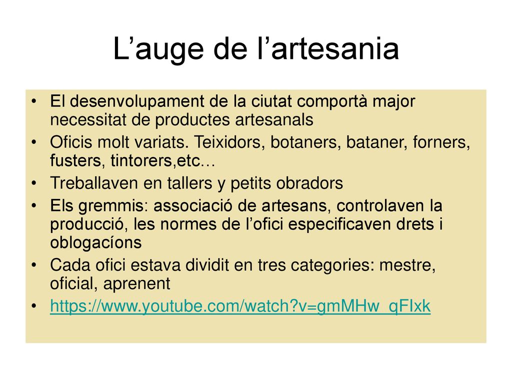 L’auge de l’artesania El desenvolupament de la ciutat comportà major necessitat de productes artesanals.