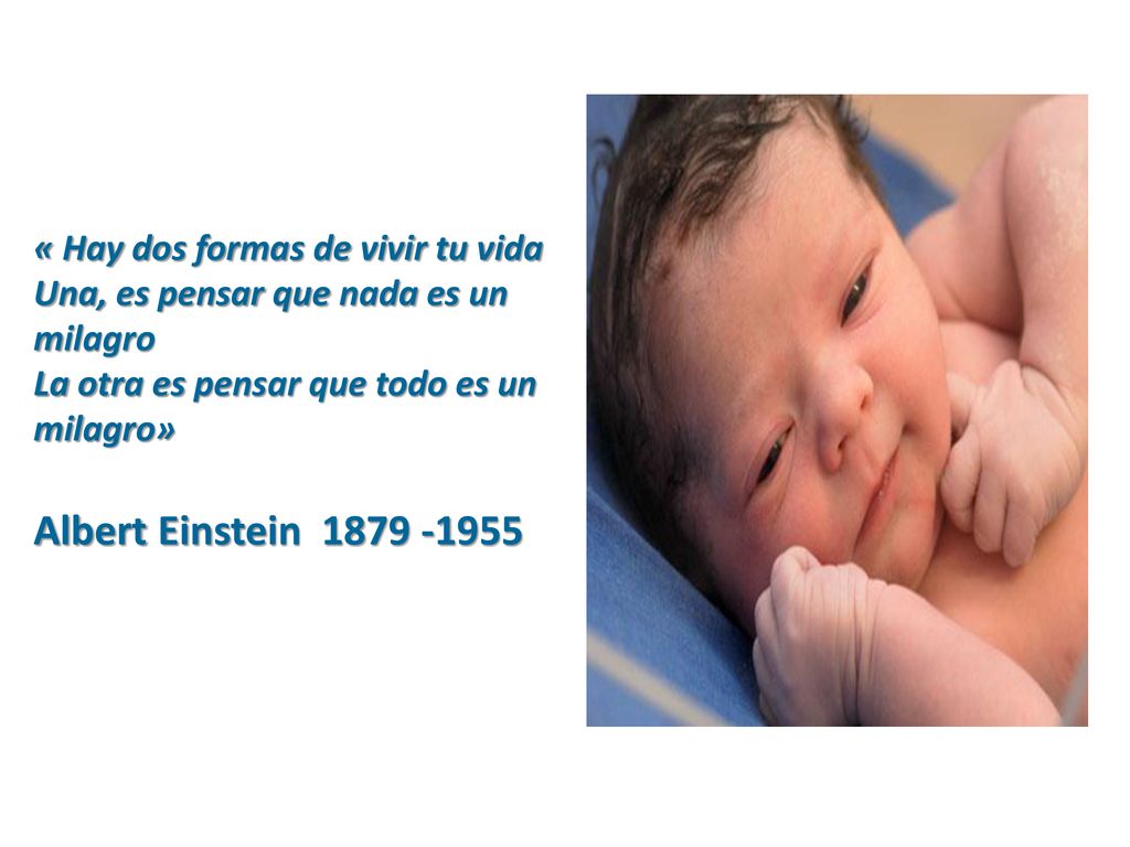 Albert Einstein « Hay dos formas de vivir tu vida