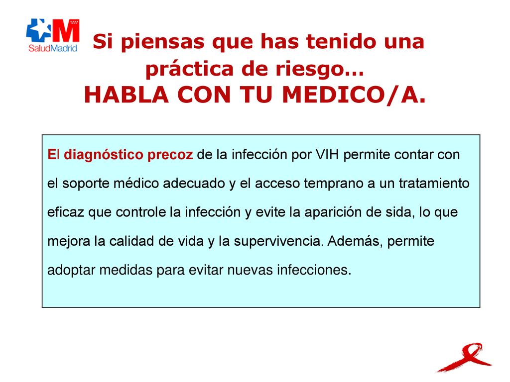 Si piensas que has tenido una práctica de riesgo… HABLA CON TU MEDICO/A.