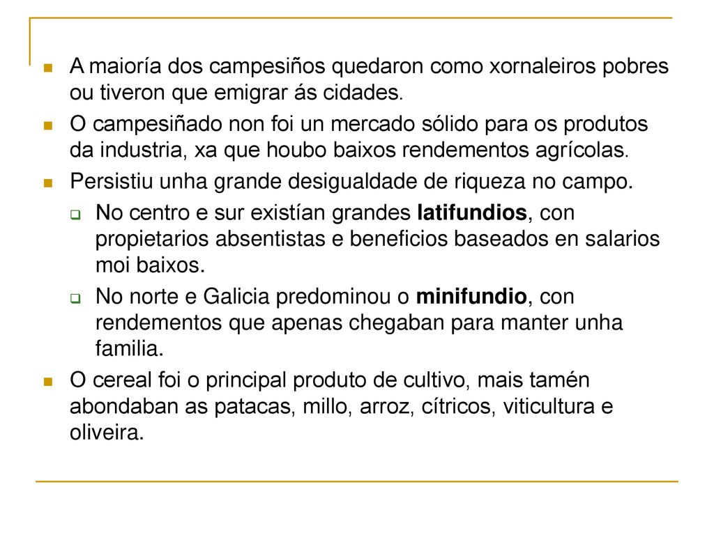 A maioría dos campesiños quedaron como xornaleiros pobres ou tiveron que emigrar ás cidades.