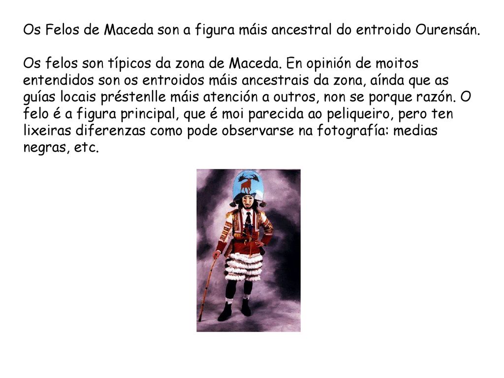 Os Felos de Maceda son a figura máis ancestral do entroido Ourensán