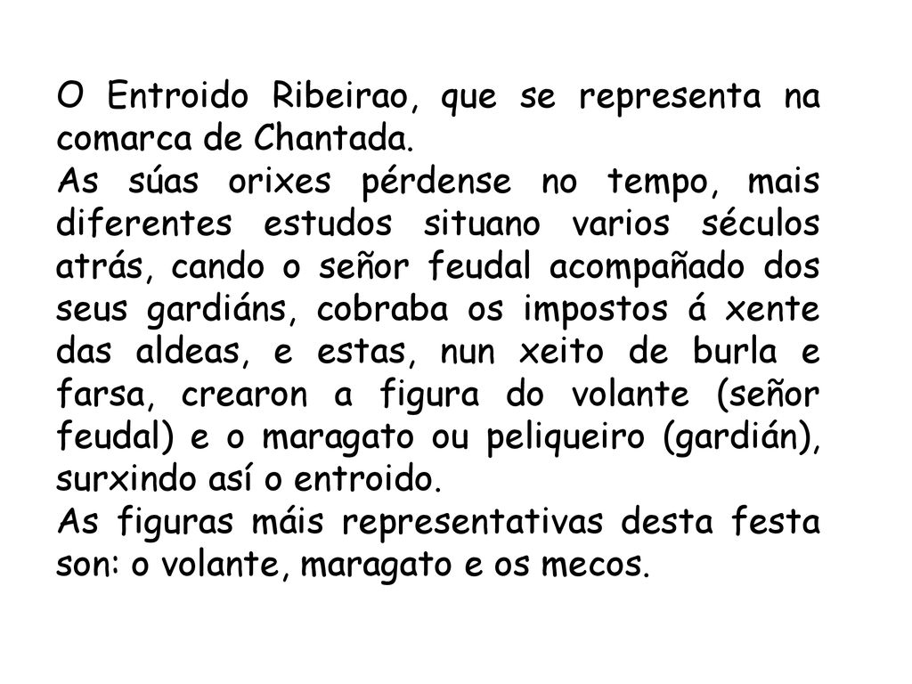 O Entroido Ribeirao, que se representa na comarca de Chantada.