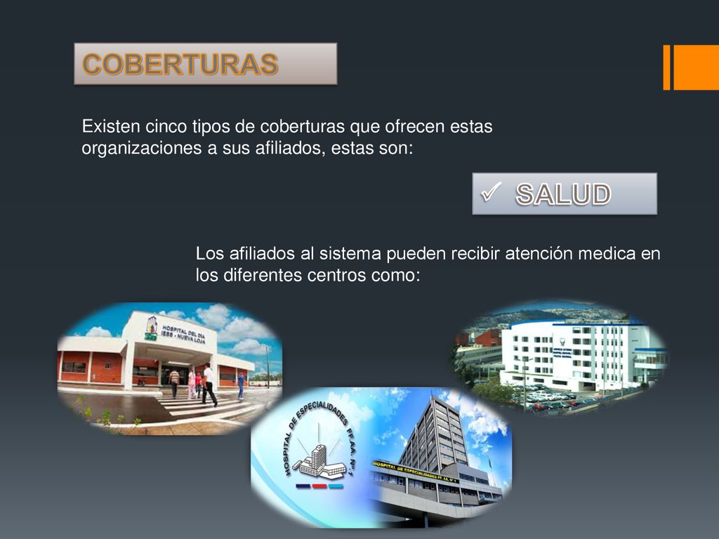 COBERTURAS Existen cinco tipos de coberturas que ofrecen estas organizaciones a sus afiliados, estas son: