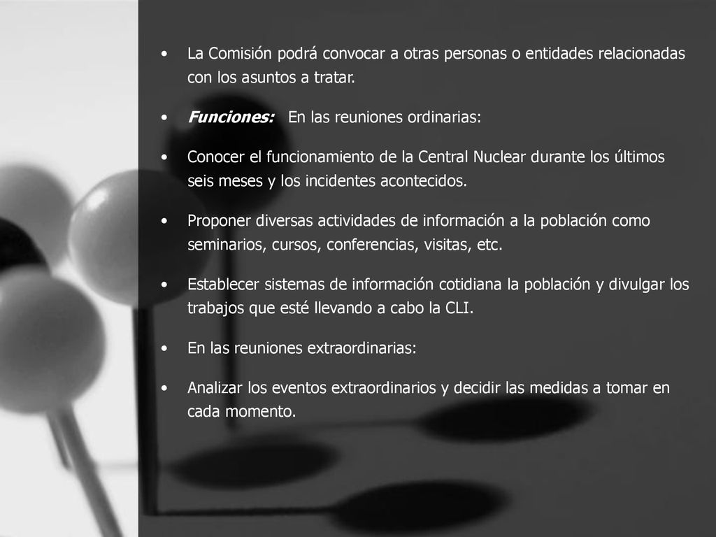 La Comisión podrá convocar a otras personas o entidades relacionadas con los asuntos a tratar.