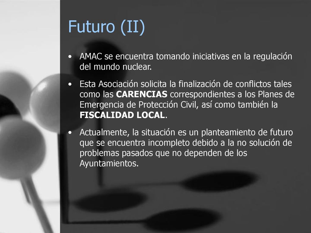 Futuro (II) AMAC se encuentra tomando iniciativas en la regulación del mundo nuclear.