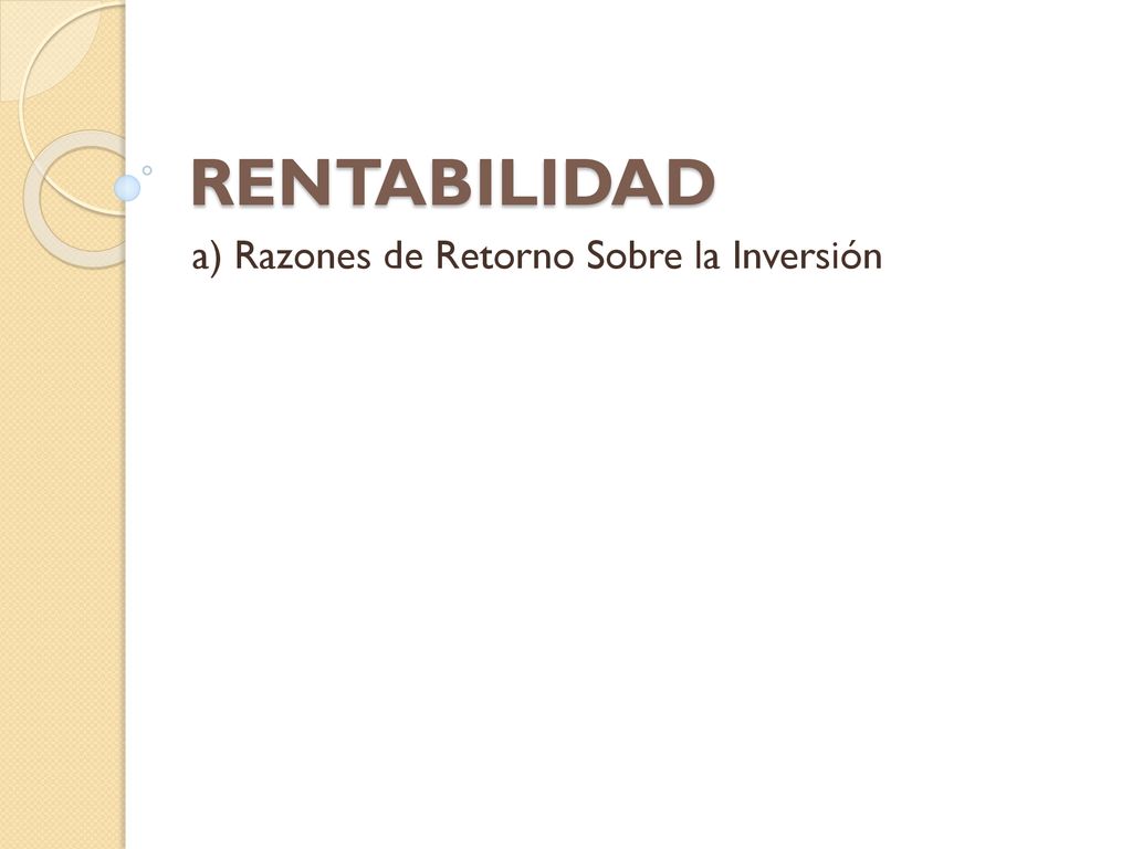 a) Razones de Retorno Sobre la Inversión