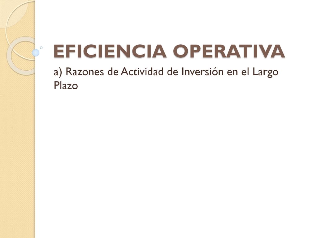 a) Razones de Actividad de Inversión en el Largo Plazo