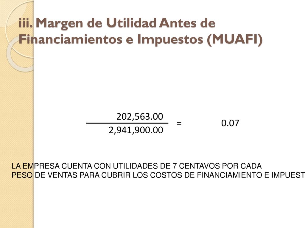 iii. Margen de Utilidad Antes de Financiamientos e Impuestos (MUAFI)