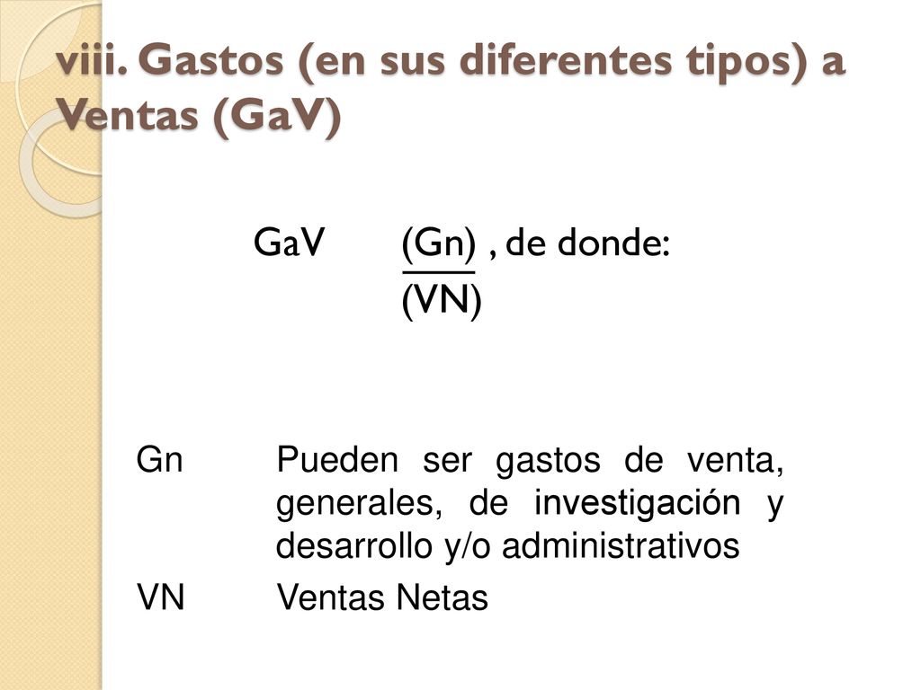 viii. Gastos (en sus diferentes tipos) a Ventas (GaV)