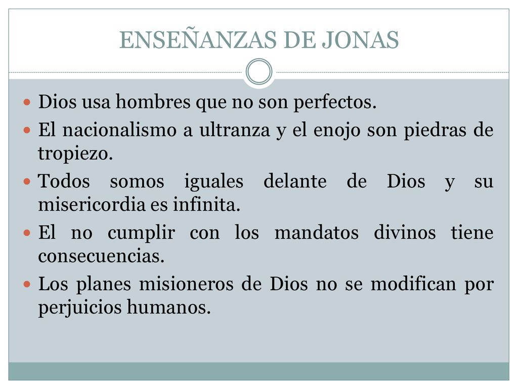 ENSEÑANZAS DE JONAS Dios usa hombres que no son perfectos.