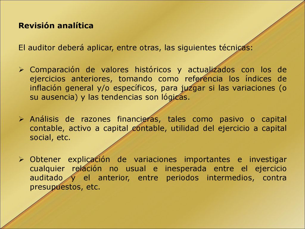 Revisión analítica El auditor deberá aplicar, entre otras, las siguientes técnicas: