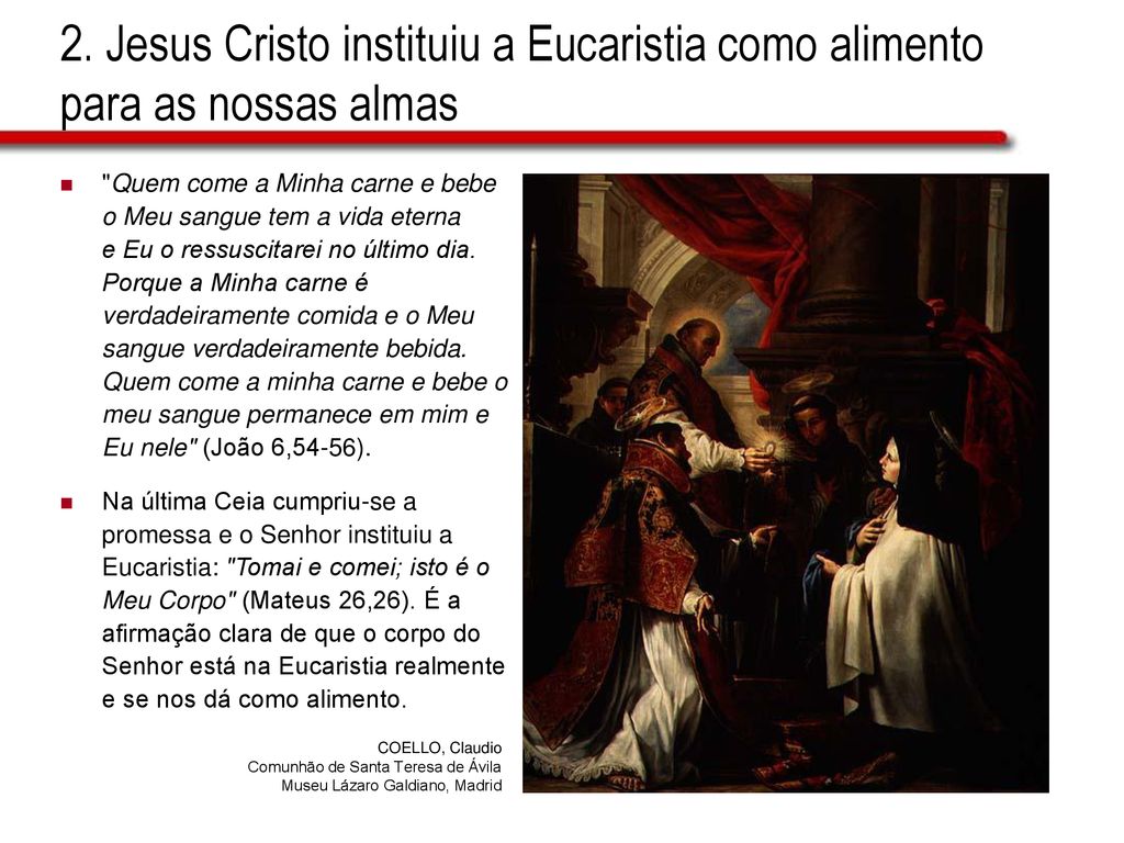 2. Jesus Cristo instituiu a Eucaristia como alimento para as nossas almas