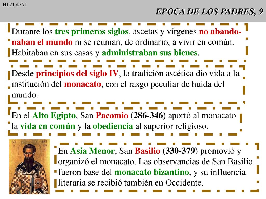 Durante los tres primeros siglos, ascetas y vírgenes no abando-