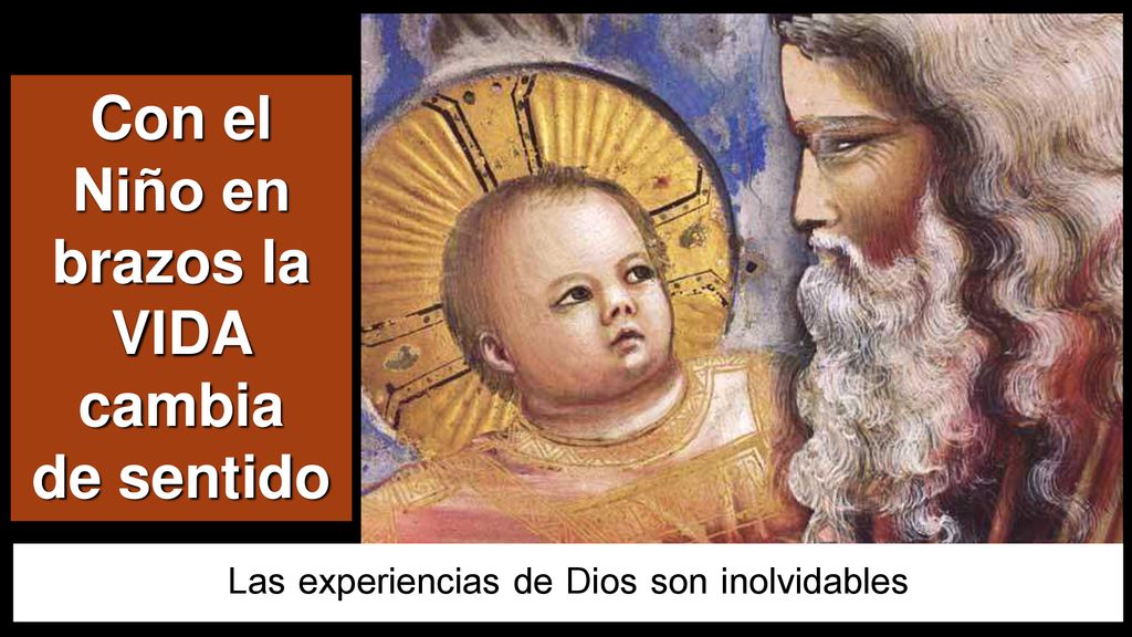 Con el Niño en brazos la VIDA cambia de sentido
