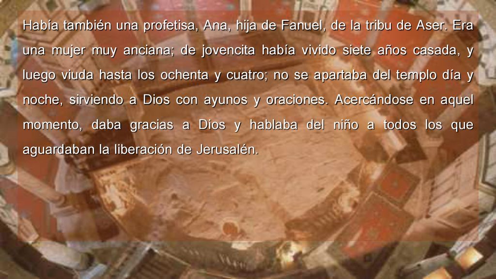 Había también una profetisa, Ana, hija de Fanuel, de la tribu de Aser