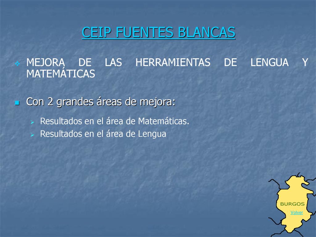 CEIP FUENTES BLANCAS MEJORA DE LAS HERRAMIENTAS DE LENGUA Y MATEMÁTICAS. Con 2 grandes áreas de mejora: