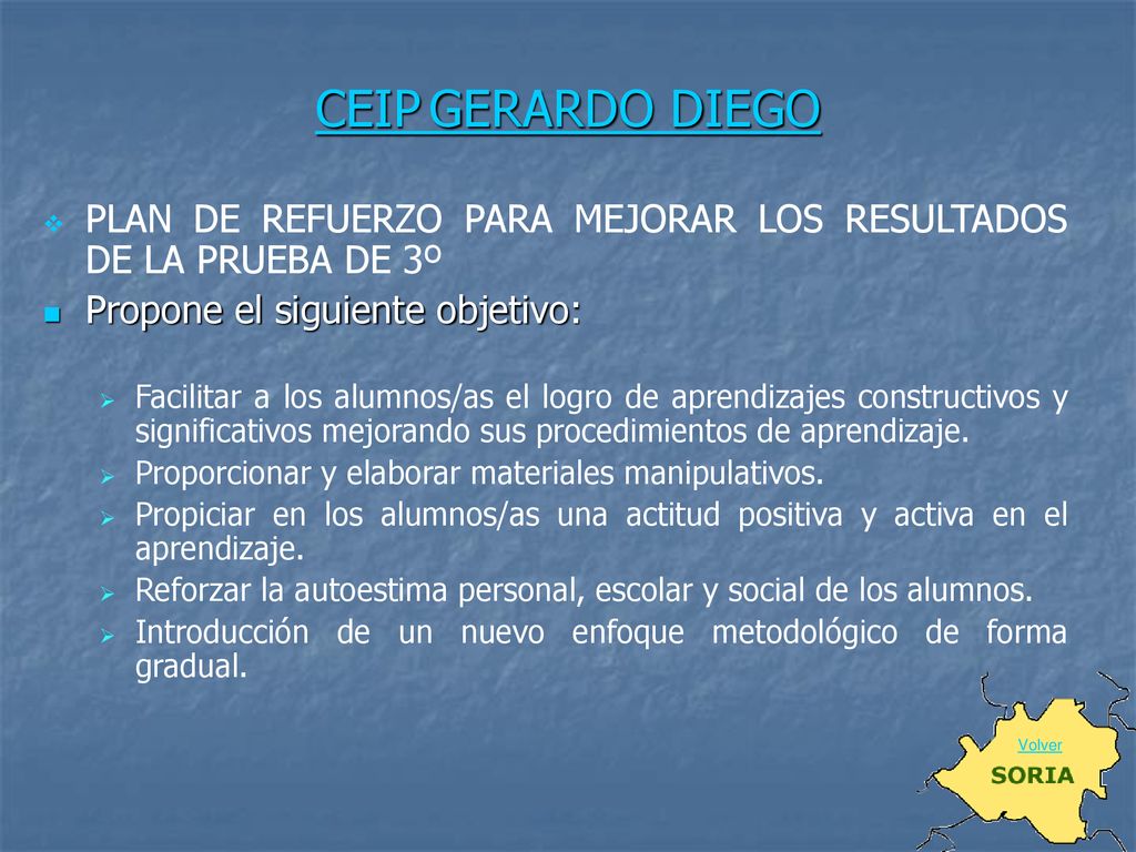 CEIP GERARDO DIEGO PLAN DE REFUERZO PARA MEJORAR LOS RESULTADOS DE LA PRUEBA DE 3º. Propone el siguiente objetivo: