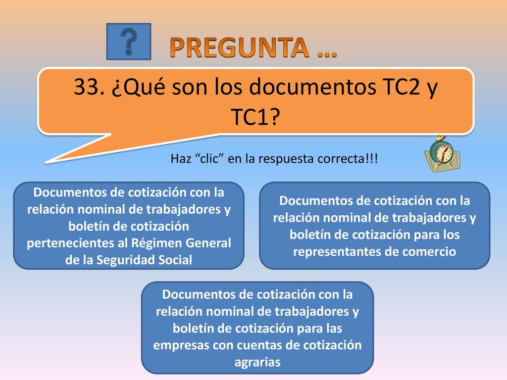 PREGUNTA … 33. ¿Qué son los documentos TC2 y TC1