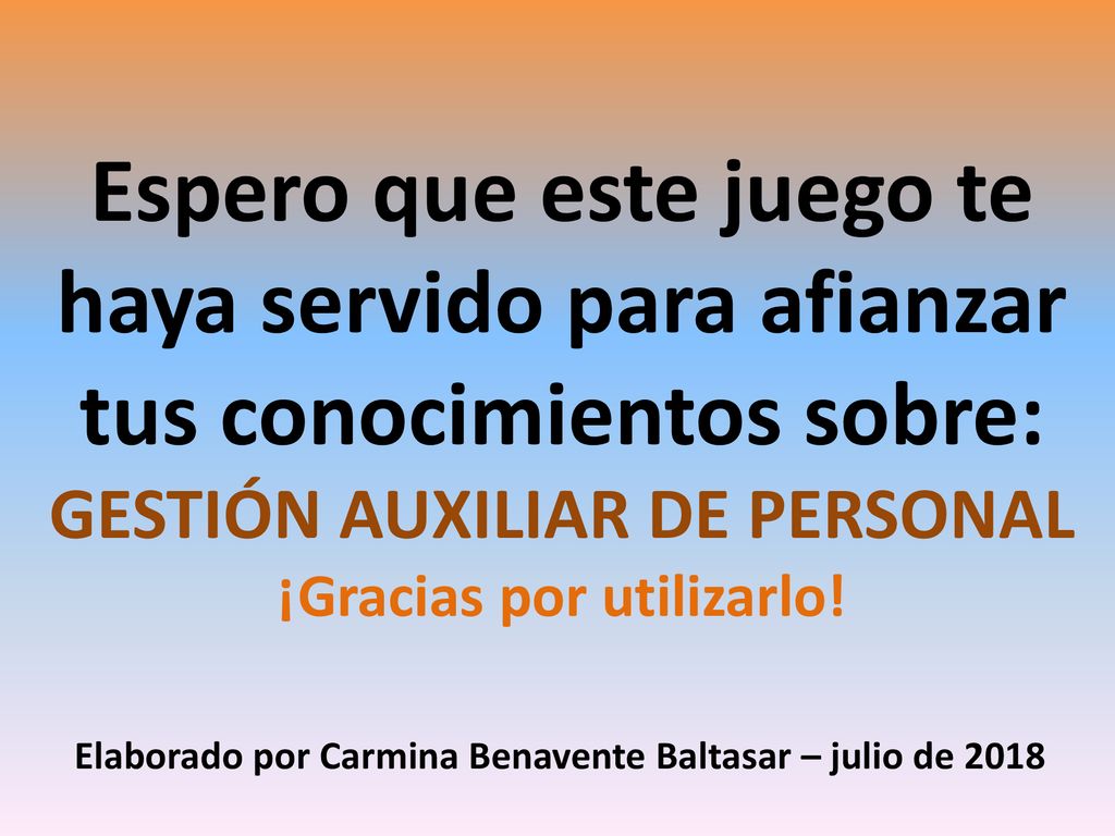 Espero que este juego te haya servido para afianzar tus conocimientos sobre: