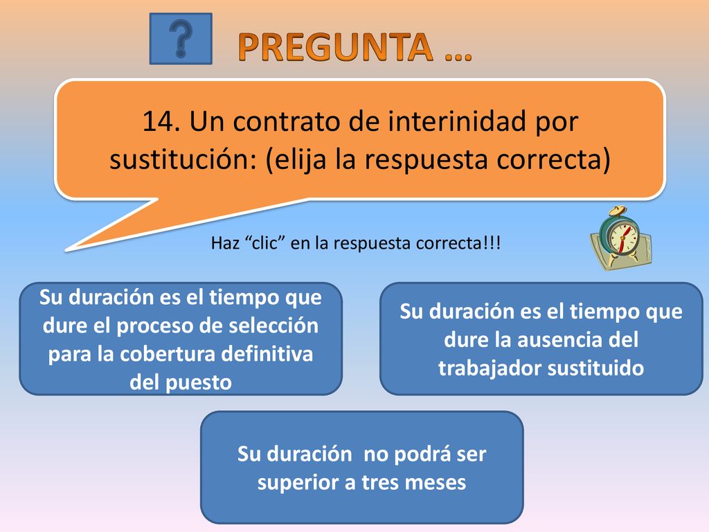 Su duración no podrá ser superior a tres meses