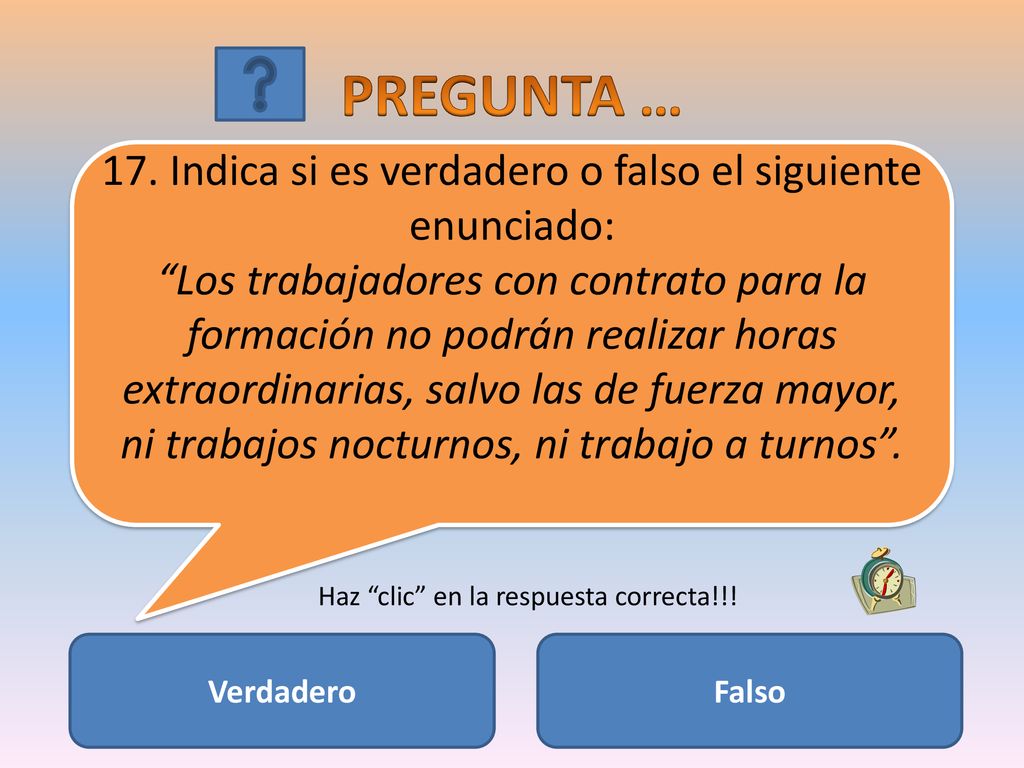 PREGUNTA … 17. Indica si es verdadero o falso el siguiente enunciado: