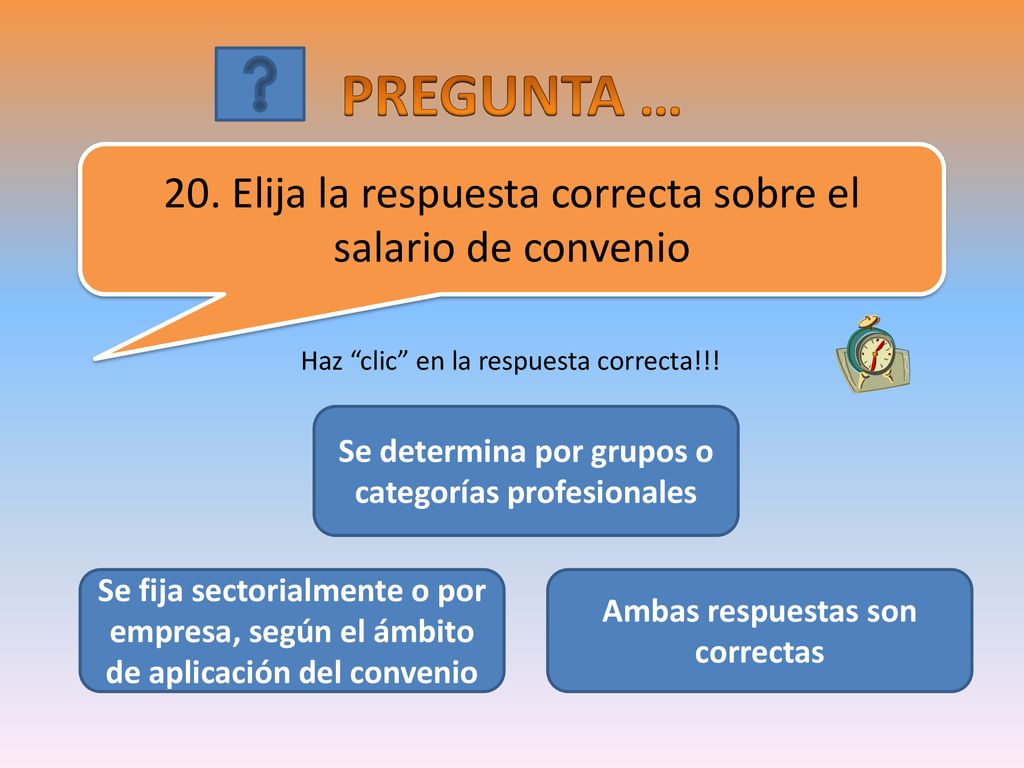 PREGUNTA … 20. Elija la respuesta correcta sobre el salario de convenio. Haz clic en la respuesta correcta!!!