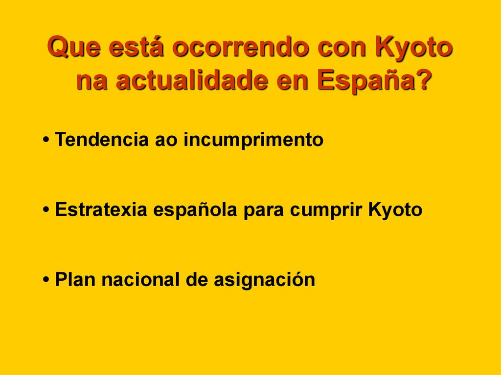 Que está ocorrendo con Kyoto na actualidade en España