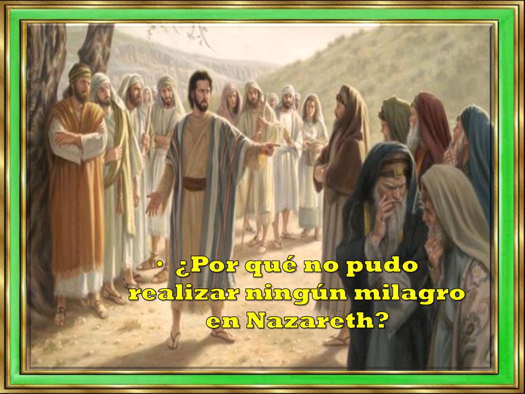 ¿Por qué no pudo realizar ningún milagro en Nazareth