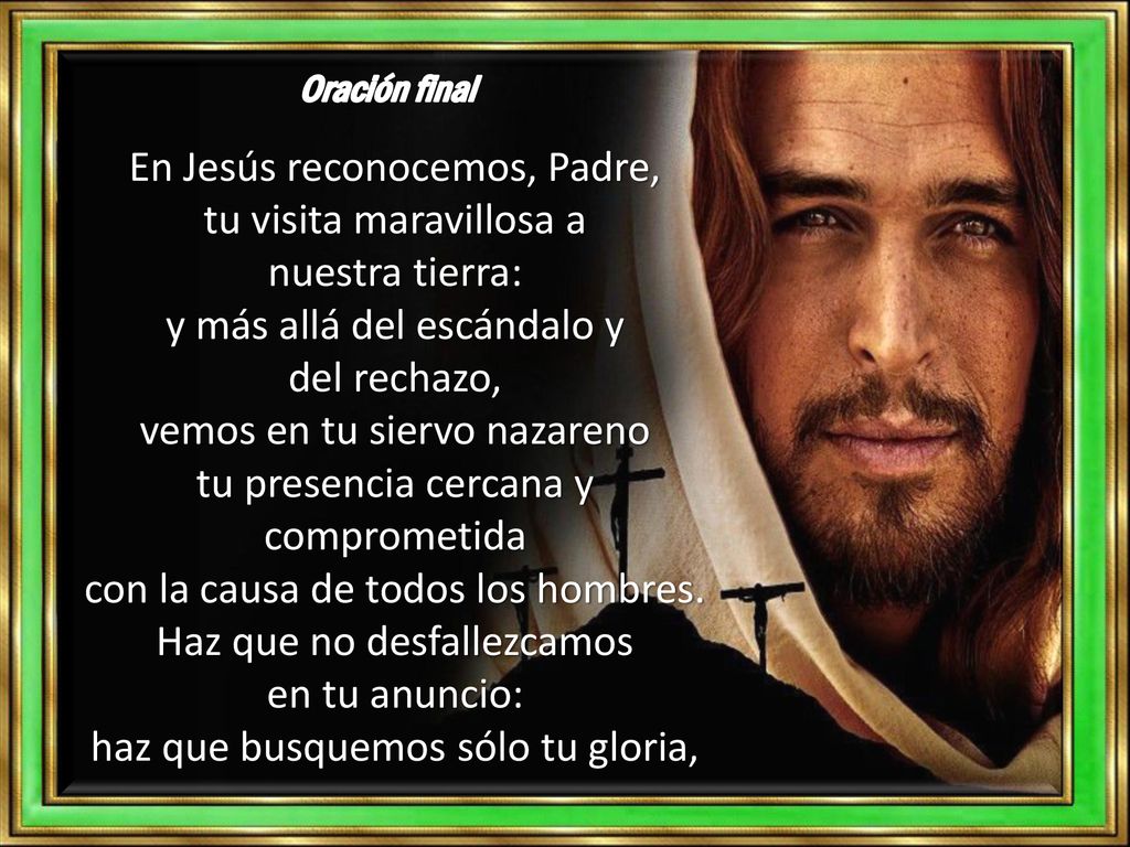 En Jesús reconocemos, Padre, tu visita maravillosa a nuestra tierra:
