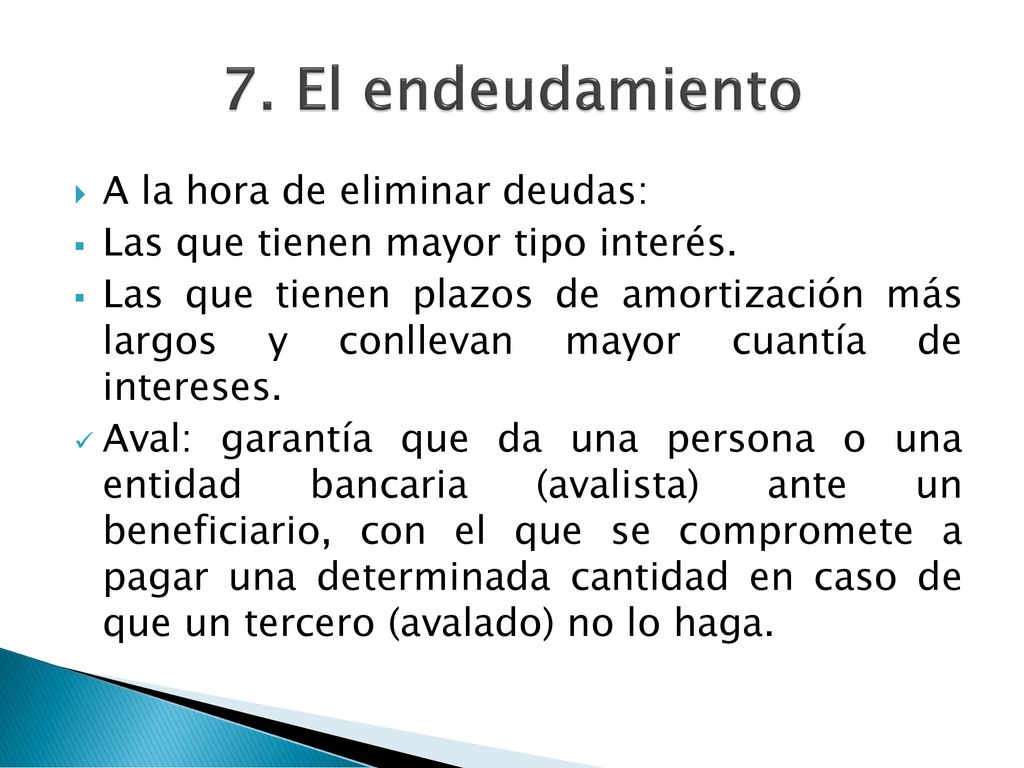 7. El endeudamiento A la hora de eliminar deudas:
