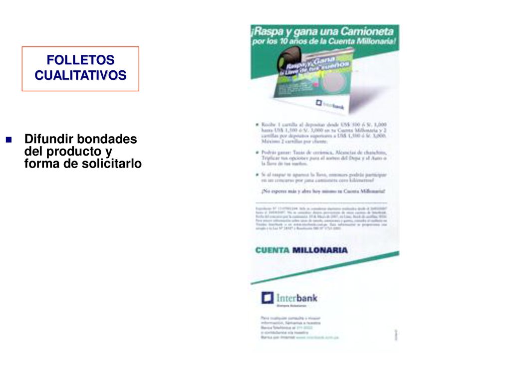 FOLLETOS CUALITATIVOS Difundir bondades del producto y forma de solicitarlo