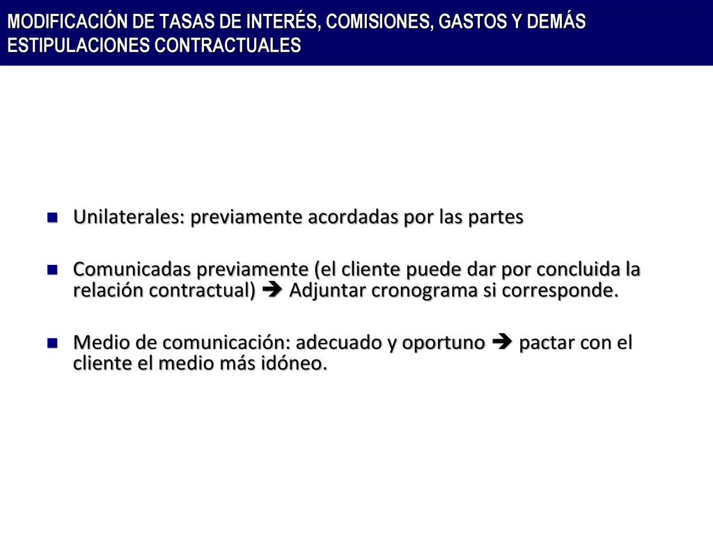 Unilaterales: previamente acordadas por las partes