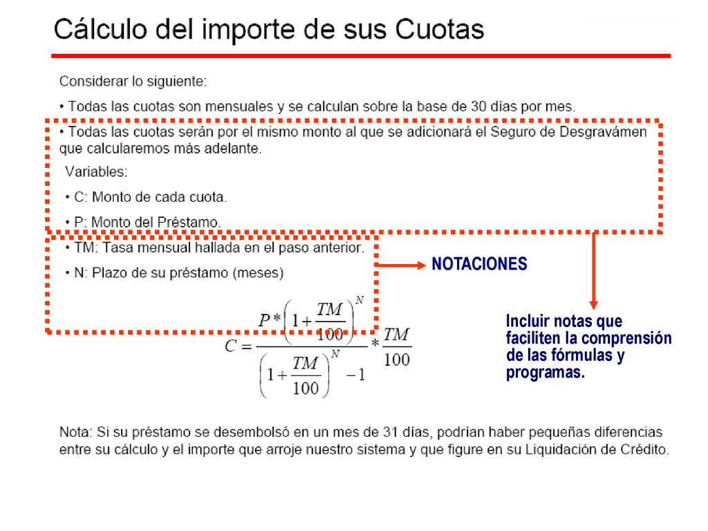 NOTACIONES Incluir notas que faciliten la comprensión de las fórmulas y programas.