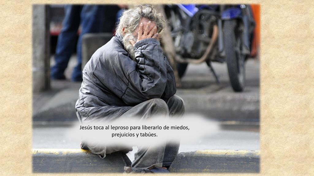 Jesús toca al leproso para liberarlo de miedos, prejuicios y tabúes.