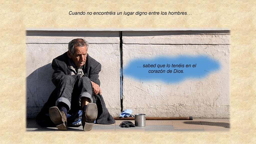 … sabed que lo tenéis en el corazón de Dios.