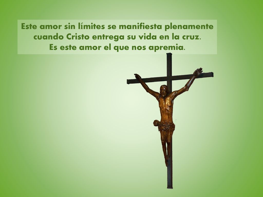 Este amor sin límites se manifiesta plenamente cuando Cristo entrega su vida en la cruz.