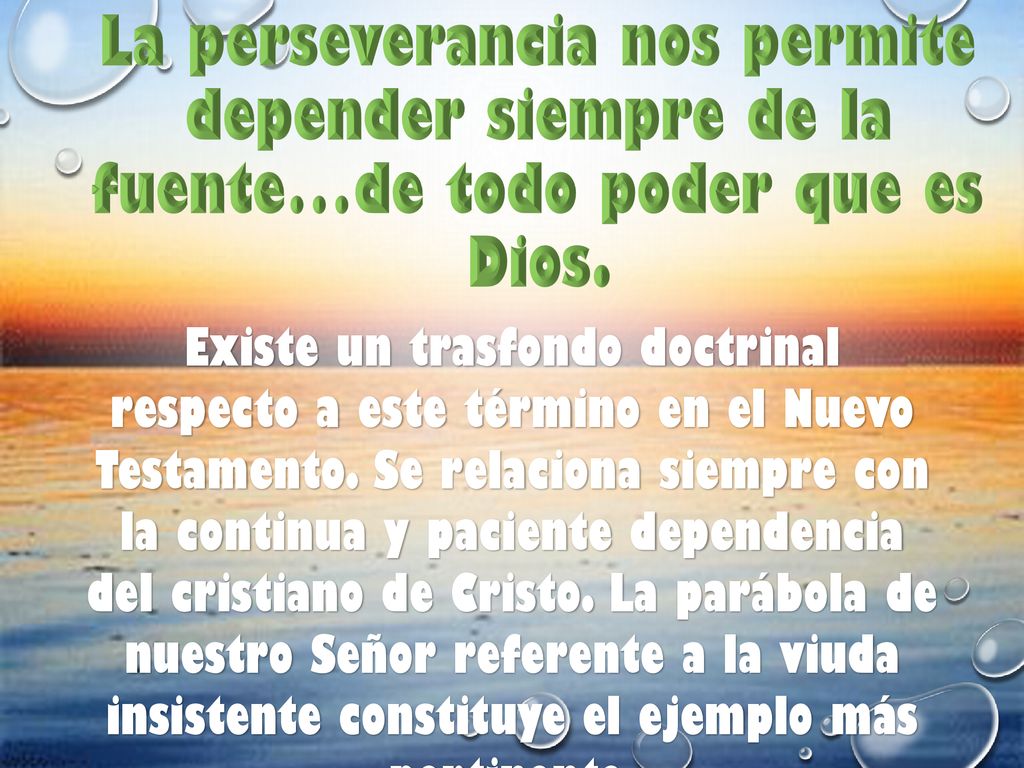 La perseverancia nos permite depender siempre de la fuente…de todo poder que es Dios.