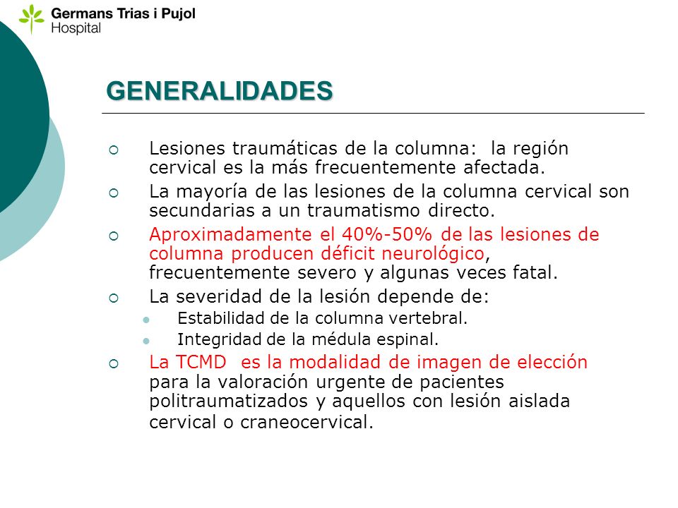 GENERALIDADES Lesiones traumáticas de la columna: la región cervical es la más frecuentemente afectada.