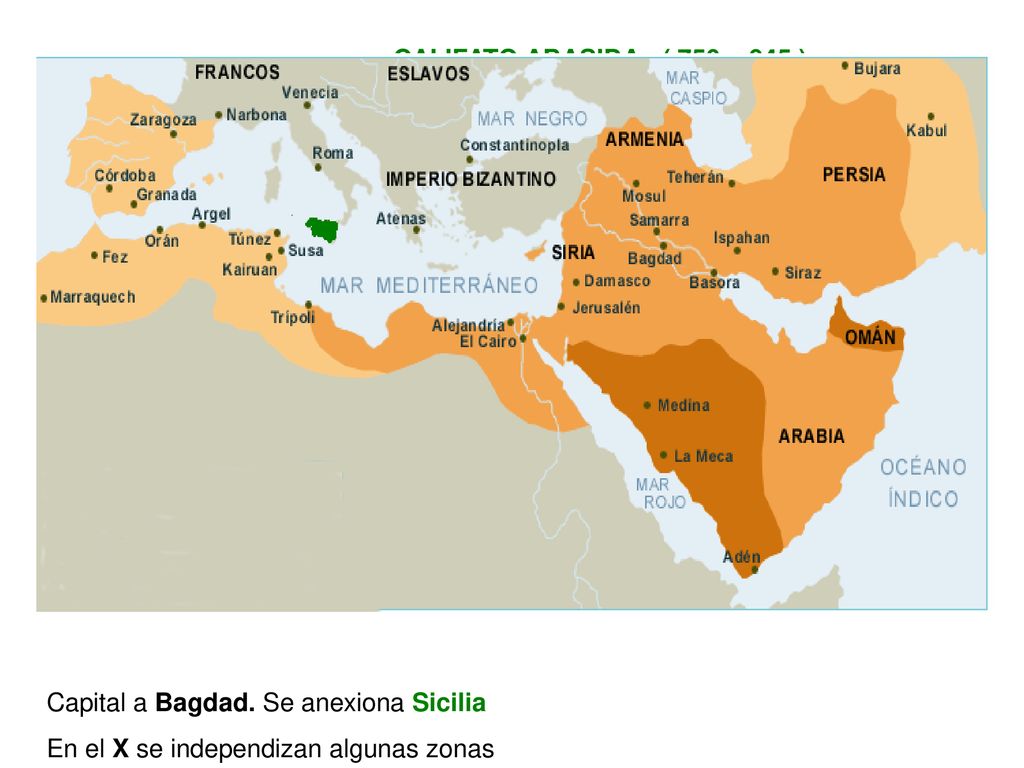 CALIFATO ABASIDA ( 750 – 945 ) Capital a Bagdad.