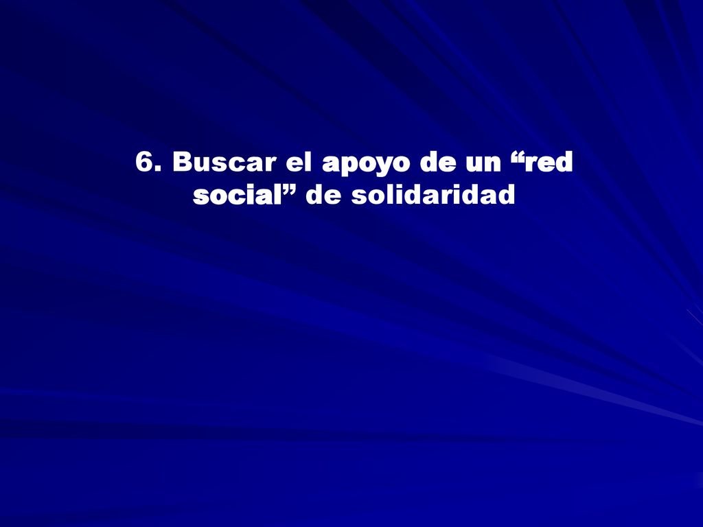 6. Buscar el apoyo de un red social de solidaridad