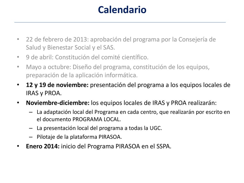 Calendario 22 de febrero de 2013: aprobación del programa por la Consejería de Salud y Bienestar Social y el SAS.