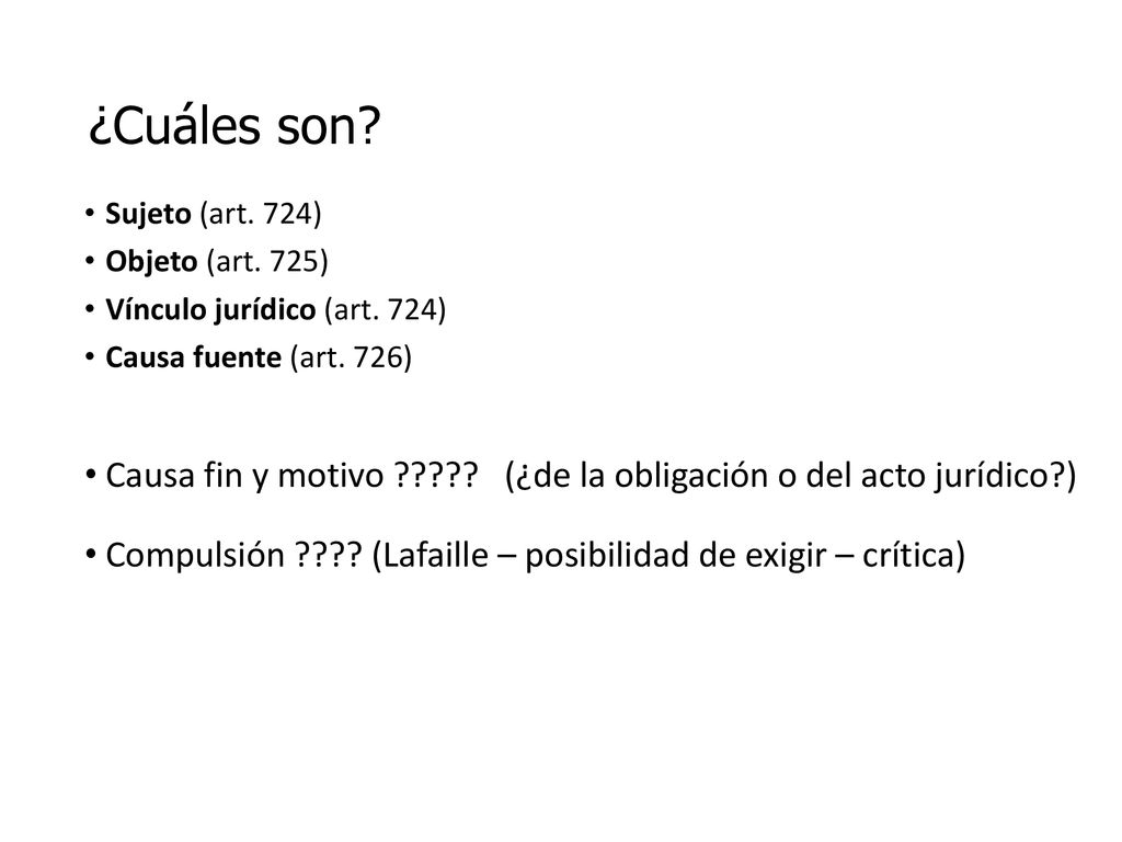 ¿Cuáles son Sujeto (art. 724) Objeto (art. 725) Vínculo jurídico (art. 724) Causa fuente (art. 726)