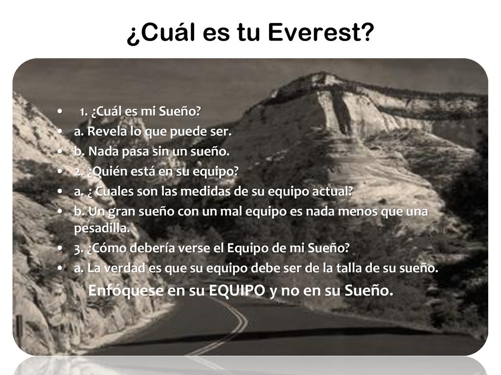 ¿Cuál es tu Everest Enfóquese en su EQUIPO y no en su Sueño.