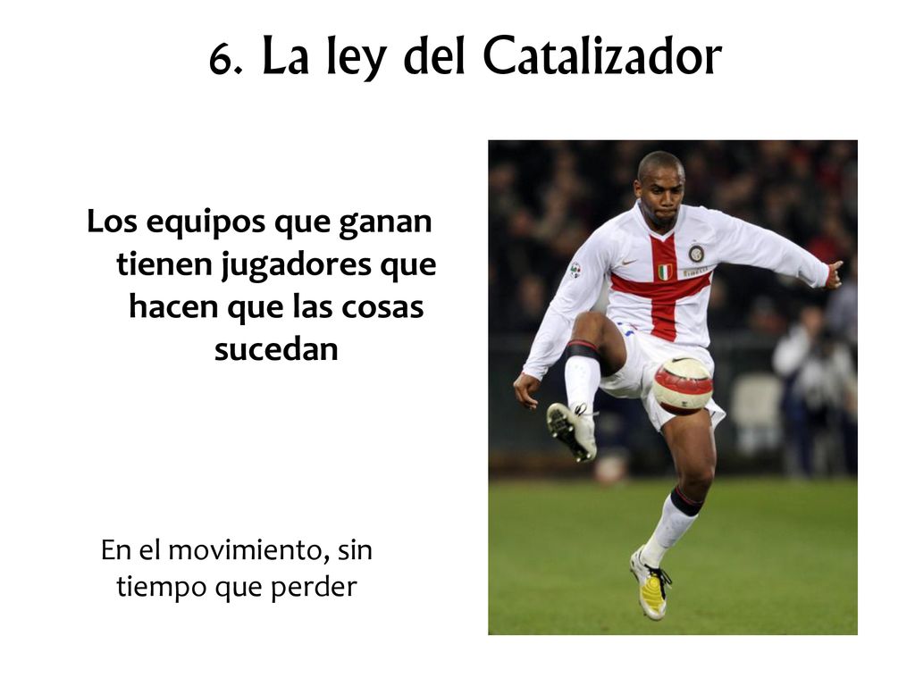Los equipos que ganan tienen jugadores que hacen que las cosas sucedan