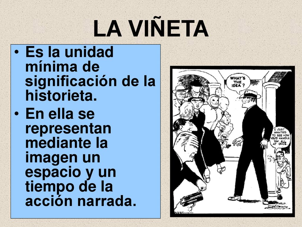 LA VIÑETA Es la unidad mínima de significación de la historieta.