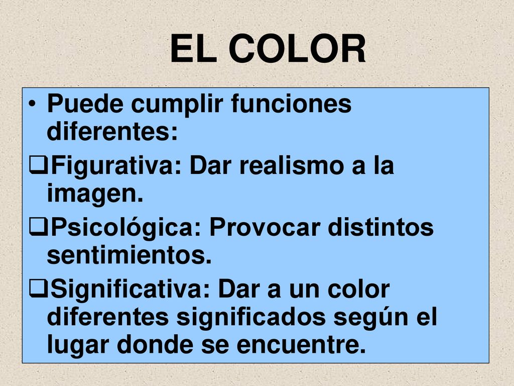 EL COLOR Puede cumplir funciones diferentes:
