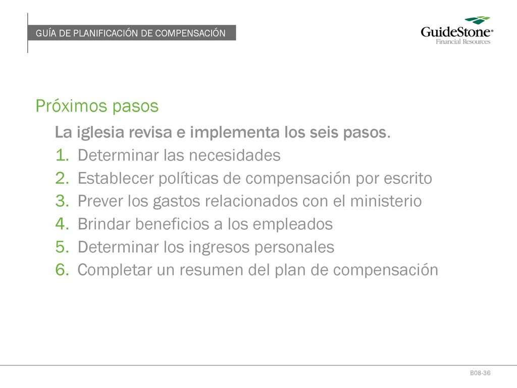 Próximos pasos La iglesia revisa e implementa los seis pasos.