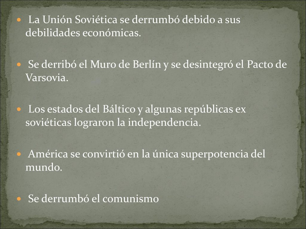 La Unión Soviética se derrumbó debido a sus debilidades económicas.