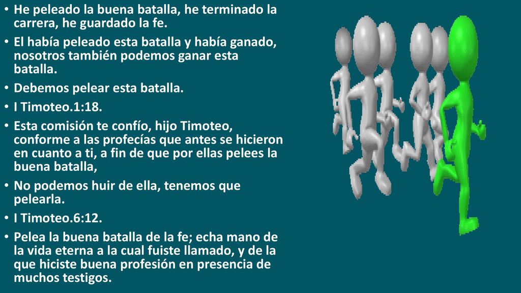 He peleado la buena batalla, he terminado la carrera, he guardado la fe.