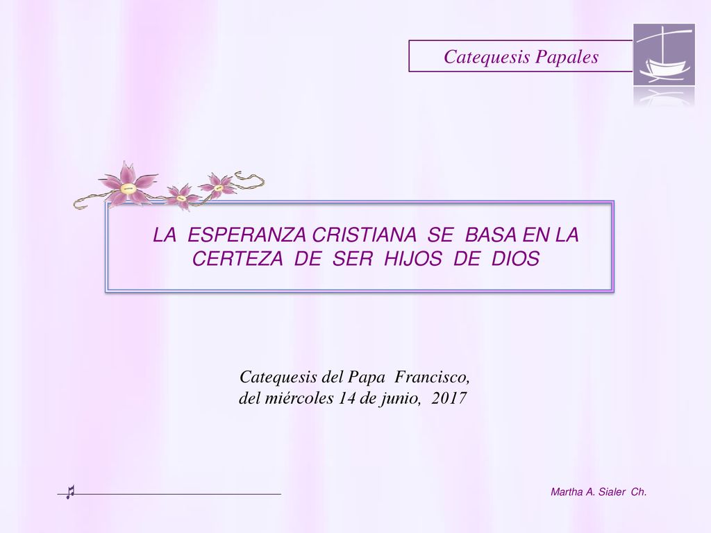 LA ESPERANZA CRISTIANA SE BASA EN LA CERTEZA DE SER HIJOS DE DIOS